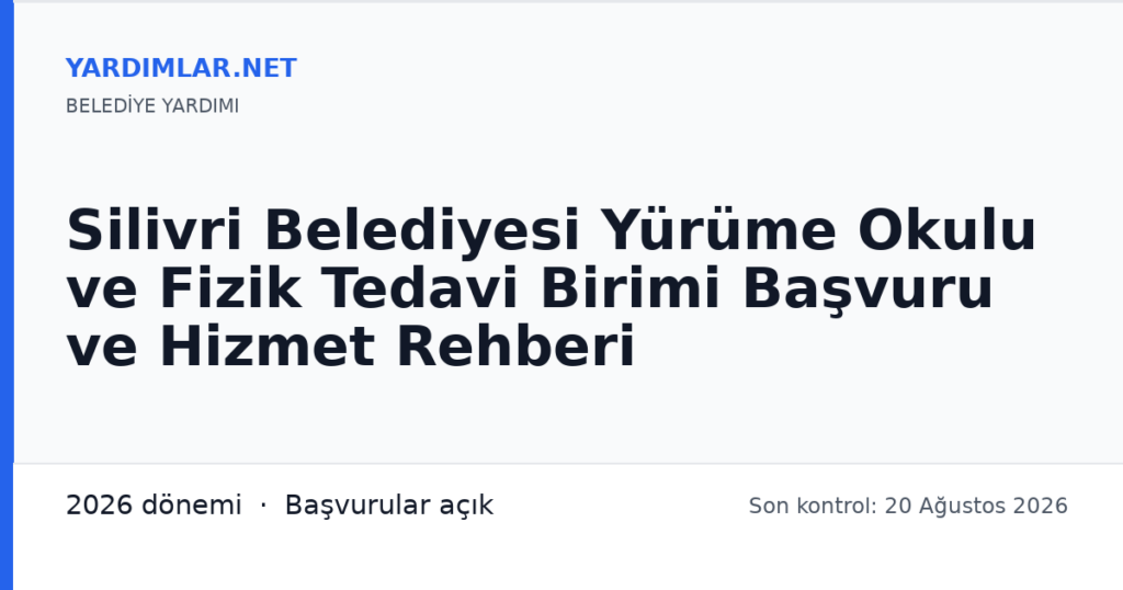 Silivri Belediyesi Yürüme Okulu ve Fizik Tedavi Birimi Başvuru ve Hizmet Rehberi