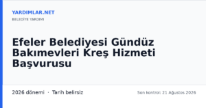 Efeler Belediyesi Gündüz Bakımevleri Kreş Hizmeti Başvurusu