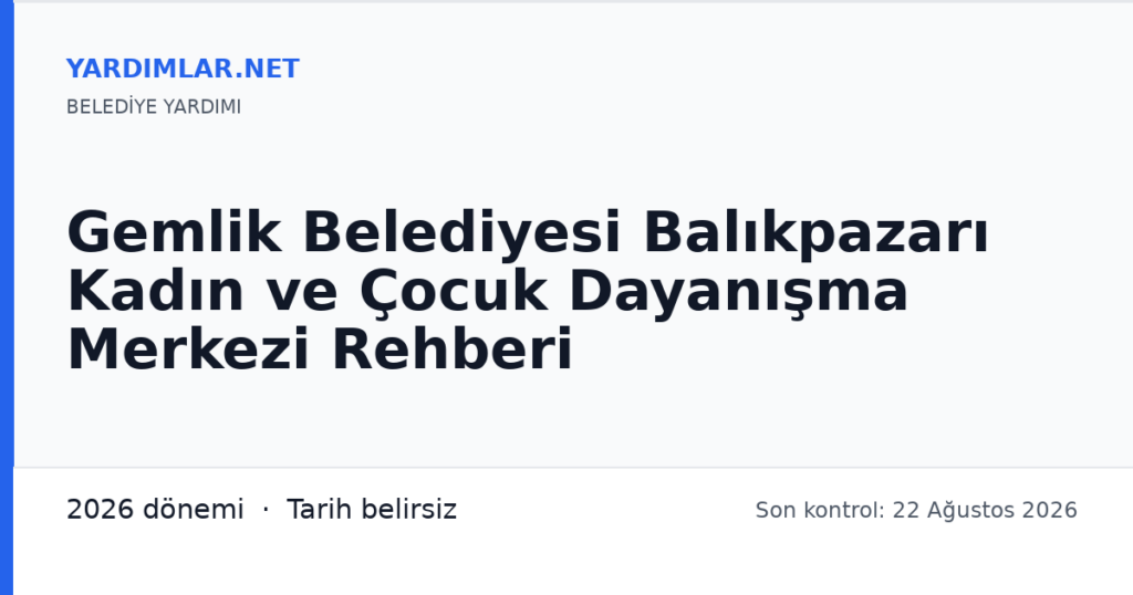 Gemlik Belediyesi Balıkpazarı Kadın ve Çocuk Dayanışma Merkezi Rehberi