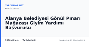Alanya Belediyesi Gönül Pınarı Mağazası Giyim Yardımı Başvurusu