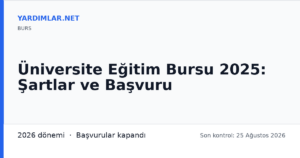 Üniversite Eğitim Bursu 2025: Şartlar ve Başvuru
