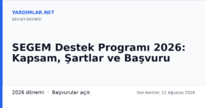 SEGEM Destek Programı 2026: Kapsam, Şartlar ve Başvuru