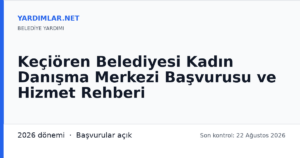 Keçiören Belediyesi Kadın Danışma Merkezi Başvurusu ve Hizmet Rehberi