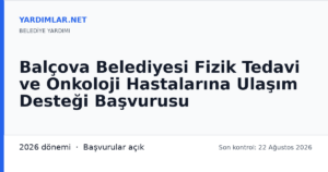 Balçova Belediyesi Fizik Tedavi ve Onkoloji Hastalarına Ulaşım Desteği Başvurusu