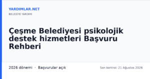 Çeşme Belediyesi psikolojik destek hizmetleri Başvuru Rehberi