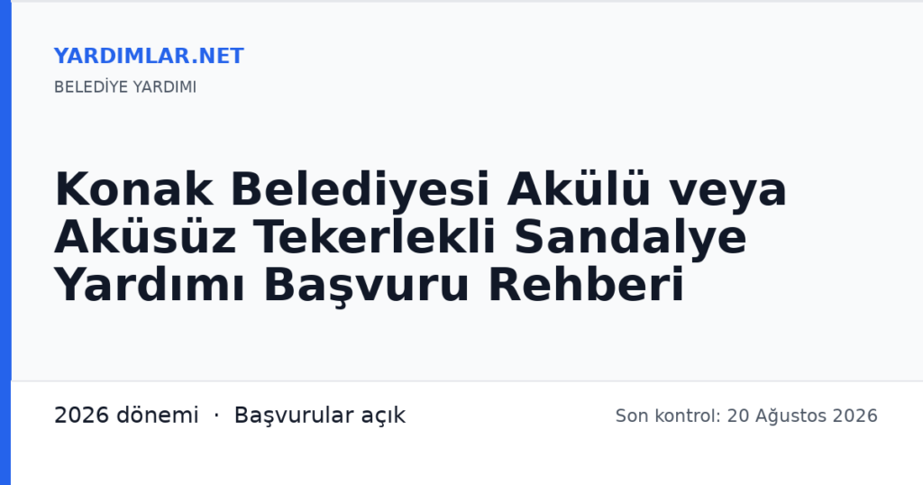 Konak Belediyesi Akülü veya Aküsüz Tekerlekli Sandalye Yardımı Başvuru Rehberi