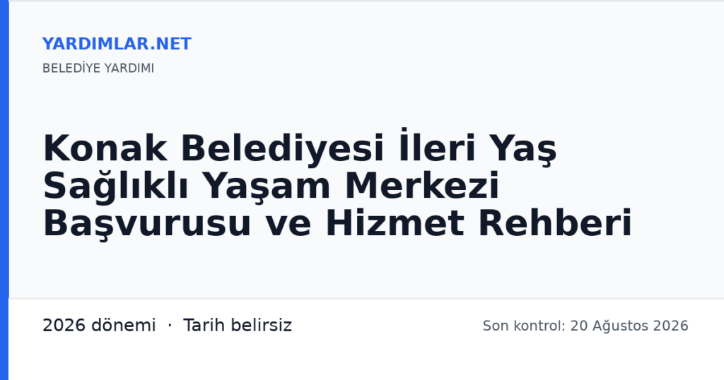 Konak Belediyesi İleri Yaş Sağlıklı Yaşam Merkezi Başvurusu ve Hizmet Rehberi