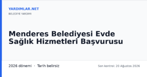 Menderes Belediyesi Evde Sağlık Hizmetleri Başvurusu