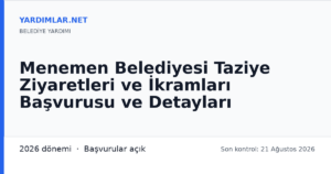 Menemen Belediyesi Taziye Ziyaretleri ve İkramları Başvurusu ve Detayları