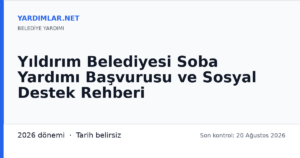 Yıldırım Belediyesi Soba Yardımı Başvurusu ve Sosyal Destek Rehberi