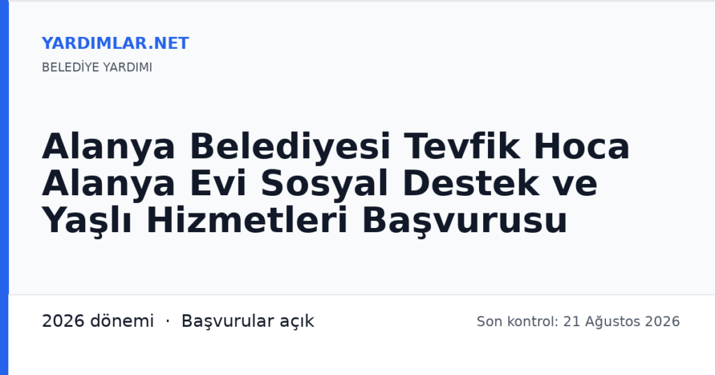 Alanya Belediyesi Tevfik Hoca Alanya Evi Sosyal Destek ve Yaşlı Hizmetleri Başvurusu