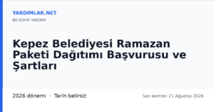 Kepez Belediyesi Ramazan Paketi Dağıtımı Başvurusu ve Şartları