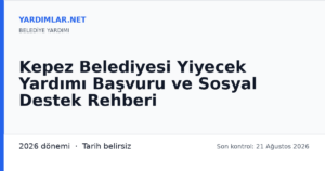 Kepez Belediyesi Yiyecek Yardımı Başvuru ve Sosyal Destek Rehberi
