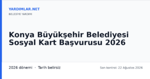 Konya Büyükşehir Belediyesi Sosyal Kart Başvurusu 2026