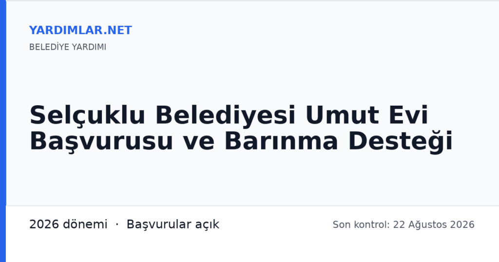 Selçuklu Belediyesi Umut Evi Başvurusu ve Barınma Desteği