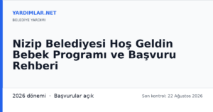Nizip Belediyesi Hoş Geldin Bebek Programı ve Başvuru Rehberi