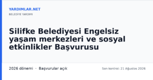 Silifke Belediyesi Engelsiz yaşam merkezleri ve sosyal etkinlikler Başvurusu