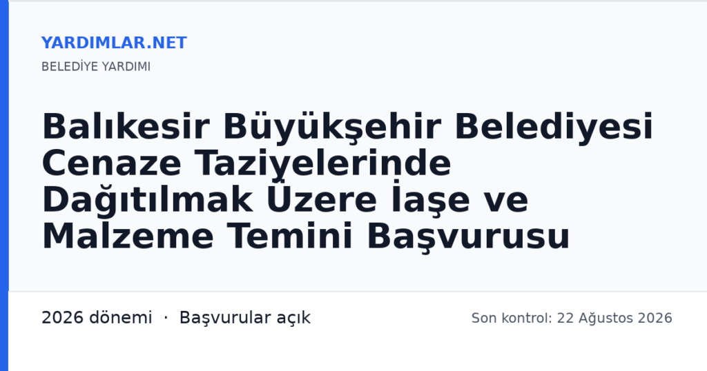 Balıkesir Büyükşehir Belediyesi Cenaze Taziyelerinde Dağıtılmak Üzere İaşe ve Malzeme Temini Başvurusu