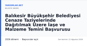 Balıkesir Büyükşehir Belediyesi Cenaze Taziyelerinde Dağıtılmak Üzere İaşe ve Malzeme Temini Başvurusu
