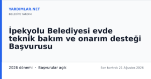 İpekyolu Belediyesi evde teknik bakım ve onarım desteği Başvurusu