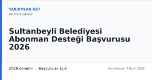 Sultanbeyli Belediyesi Abonman Desteği Başvurusu 2026