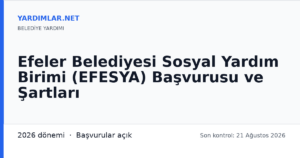 Efeler Belediyesi Sosyal Yardım Birimi (EFESYA) Başvurusu ve Şartları