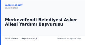 Merkezefendi Belediyesi Asker Ailesi Yardımı Başvurusu