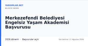 Merkezefendi Belediyesi Engelsiz Yaşam Akademisi Başvurusu