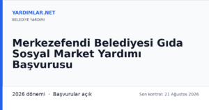 Merkezefendi Belediyesi Gıda Sosyal Market Yardımı Başvurusu