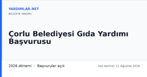 Çorlu Belediyesi Gıda Yardımı Başvurusu
