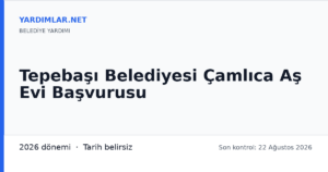 Tepebaşı Belediyesi Çamlıca Aş Evi Başvurusu