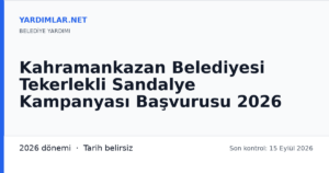 Kahramankazan Belediyesi Tekerlekli Sandalye Kampanyası Başvurusu 2026